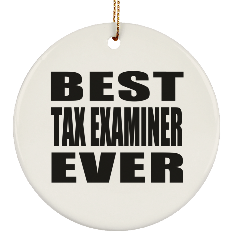 Best Tax Examiner Ever - Circle Ornament