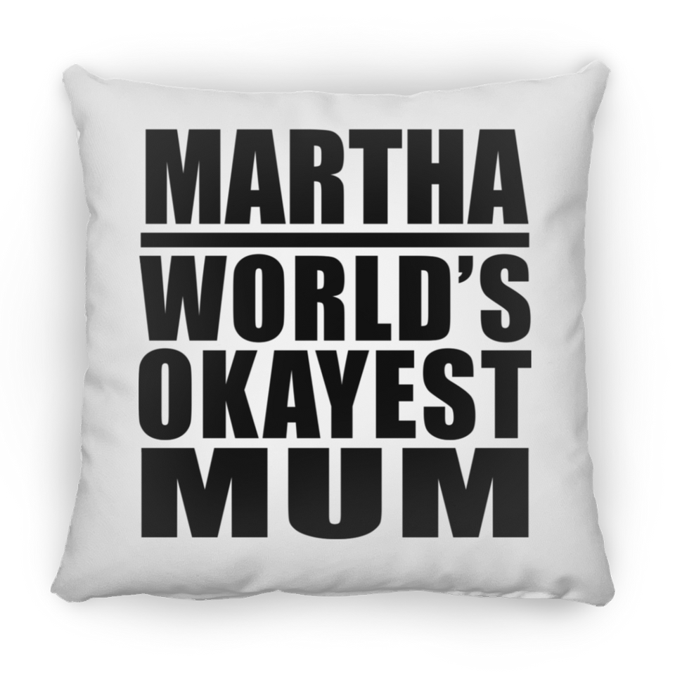 Martha World's Okayest Mum - Throw Pillow