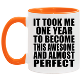 1st Birthday Took 1 Year To Become Awesome & Perfect - 11oz Accent Mug Orange