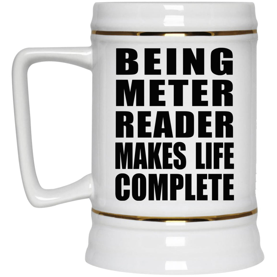 Being Meter Reader Makes Life Complete - Beer Stein