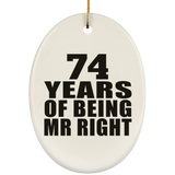 74th Anniversary 74 Years Of Being Mr Right - Oval Ornament