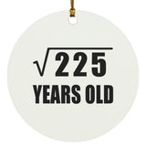 15th Birthday Square Root of 225 Years Old - Circle Ornament