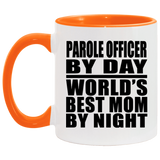 Parole Officer By Day World's Best Mom By Night - 11oz Accent Mug Orange