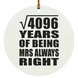 64th Anniversary Square Root of 4096 Years Mrs Always Right - Circle Ornament