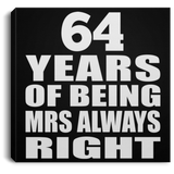 64th Anniversary 64 Years of Being Mrs Always Right - Canvas Square