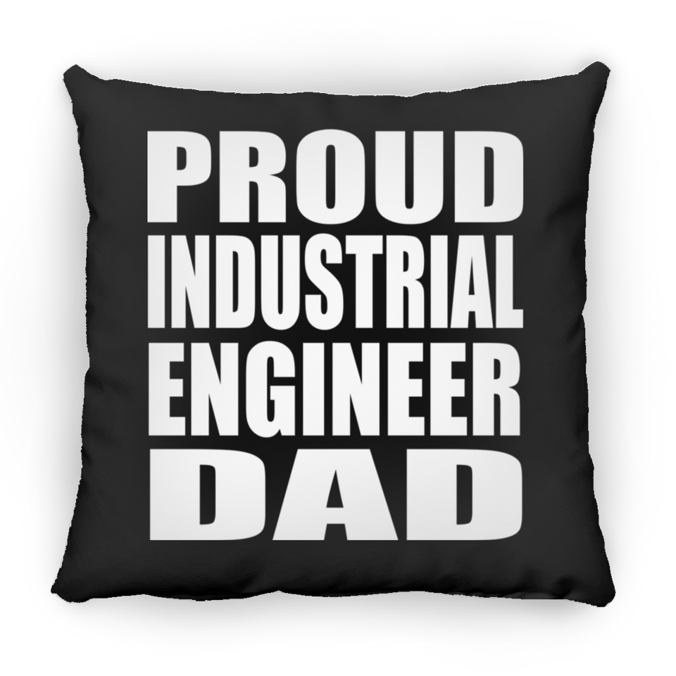 Proud Industrial Engineer Dad - Throw Pillow Black