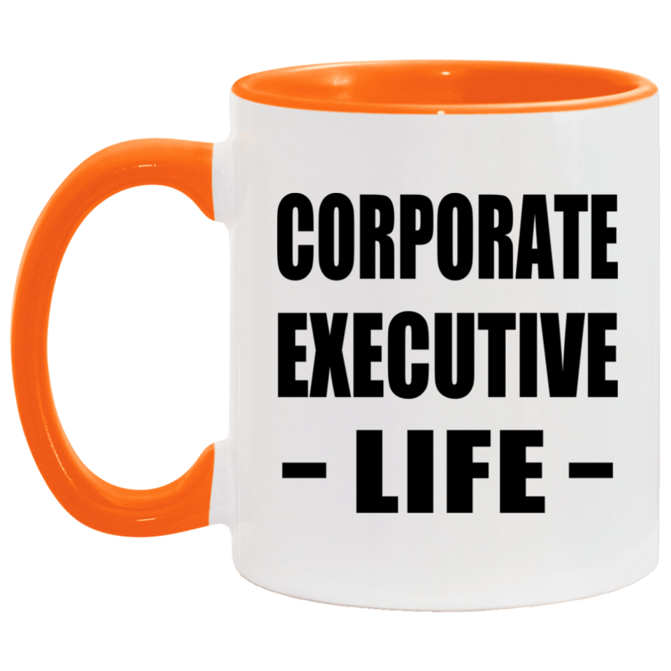 Corporate Executive Life - 11oz Accent Mug Orange