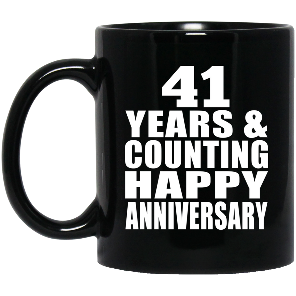 Happy 41st Anniversary 41 Years & Counting - 11 Oz Coffee Mug Black