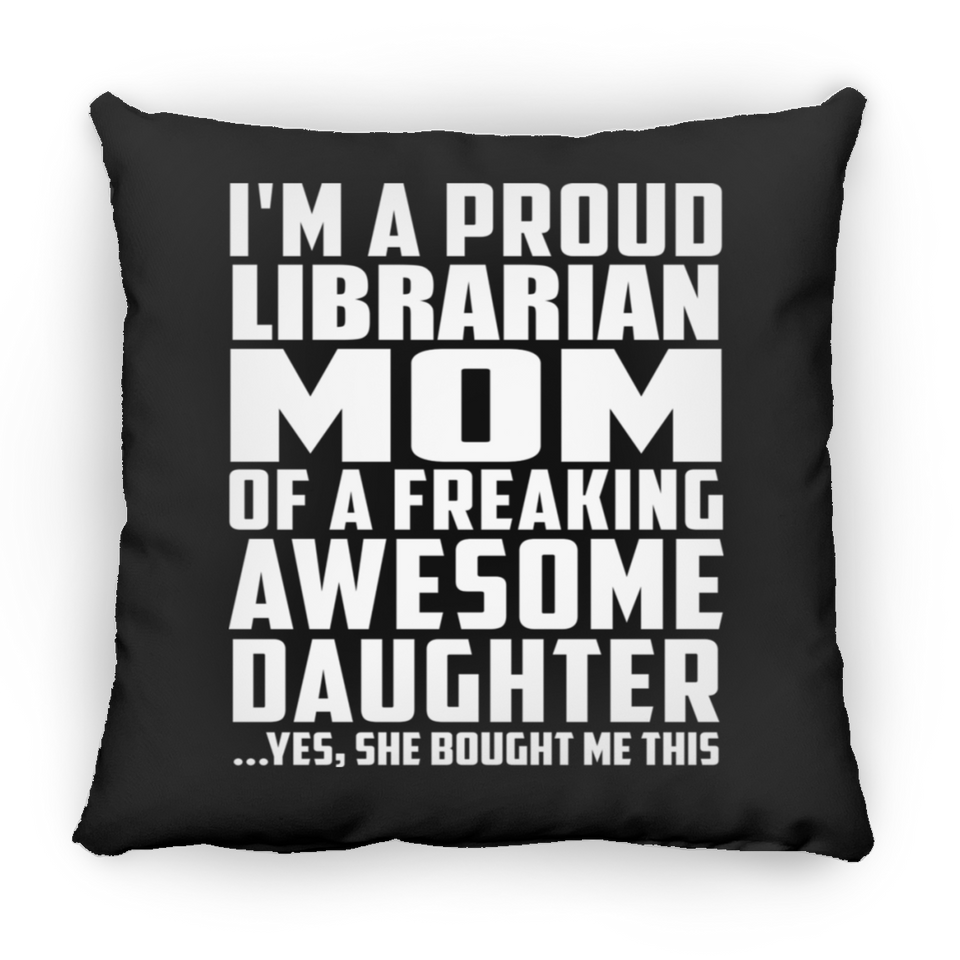 Proud Librarian Mom Of Awesome Daughter - Throw Pillow Black