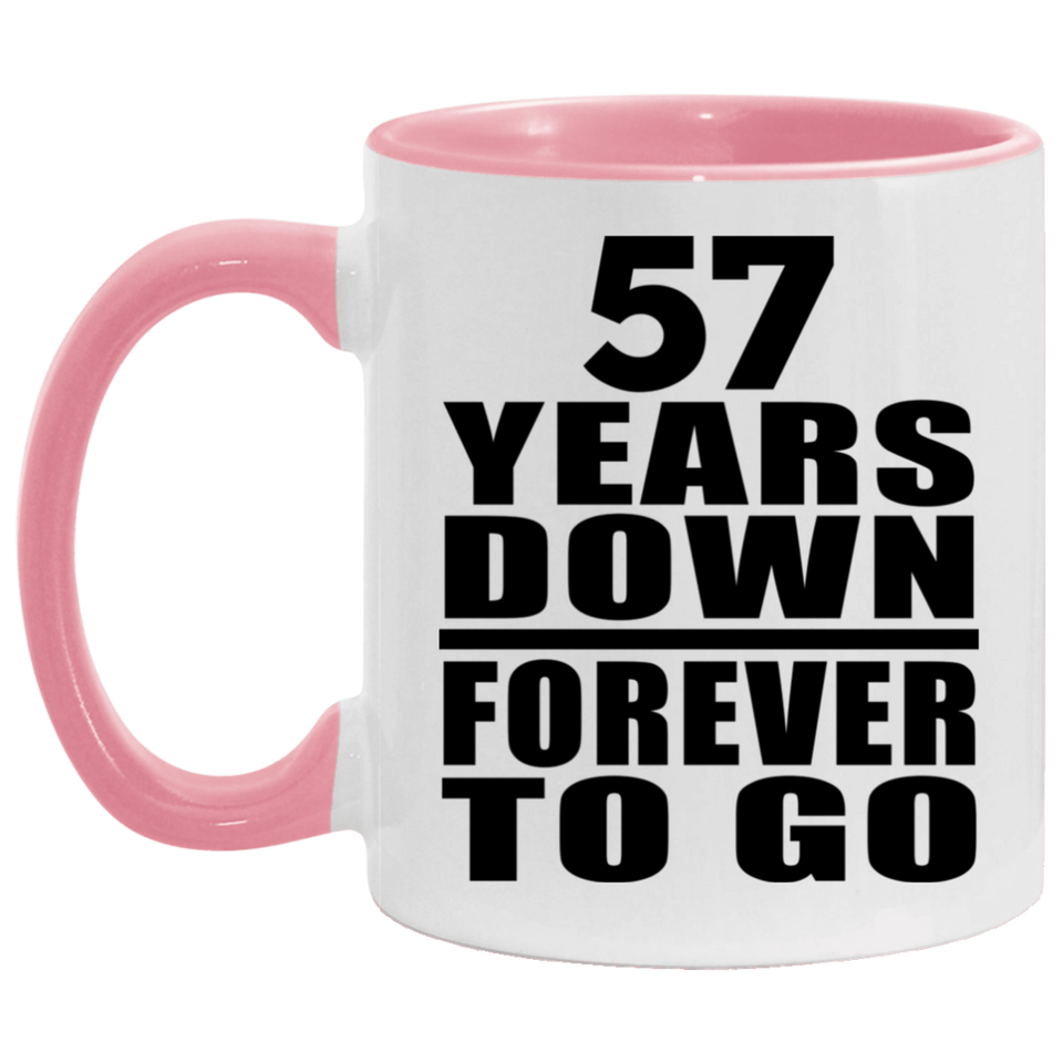 57th Anniversary 57 Years Down Forever to Go - 11oz Accent Mug Pink