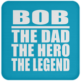 Bob The Dad The Hero The Legend - Drink Coaster