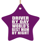 Driver By Day World's Best Mom By Night - Star Ornament