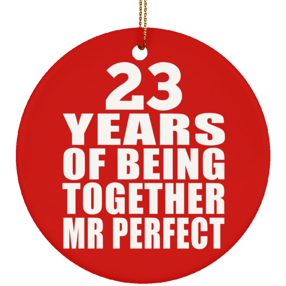 23rd Anniversary 23 Years Of Being Mr Perfect - Circle Ornament