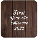 First Year As Colleague 2022 - Drink Coaster D