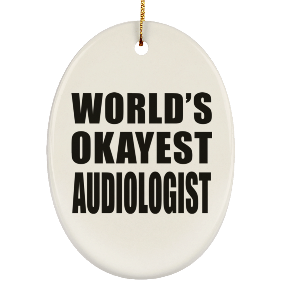 World's Okayest Audiologist - Oval Ornament