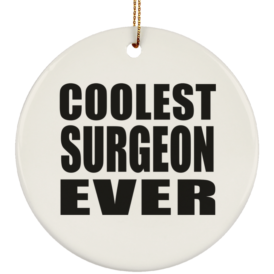 Coolest Surgeon Ever - Circle Ornament