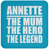 Annette The Mum The Hero The Legend - Drink Coaster