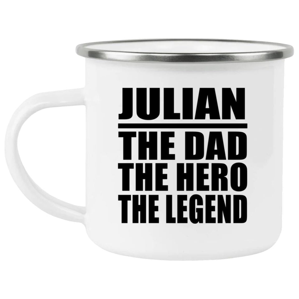 Julian The Dad The Hero The Legend - 12oz Camping Mug