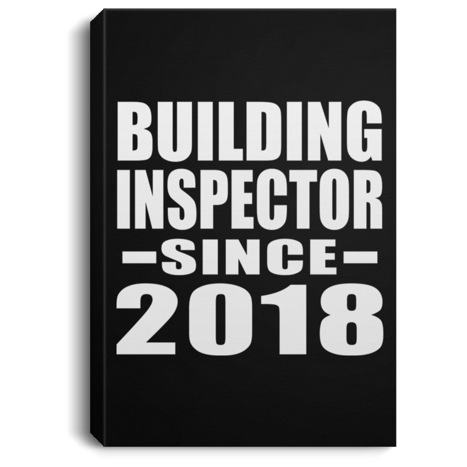 Building Inspector Since 2018 - Canvas Portrait