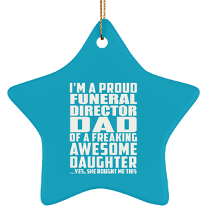 Proud Funeral Director Dad Of Awesome Daughter - Star Ornament