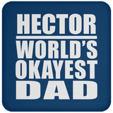 Hector World's Okayest Dad - Drink Coaster