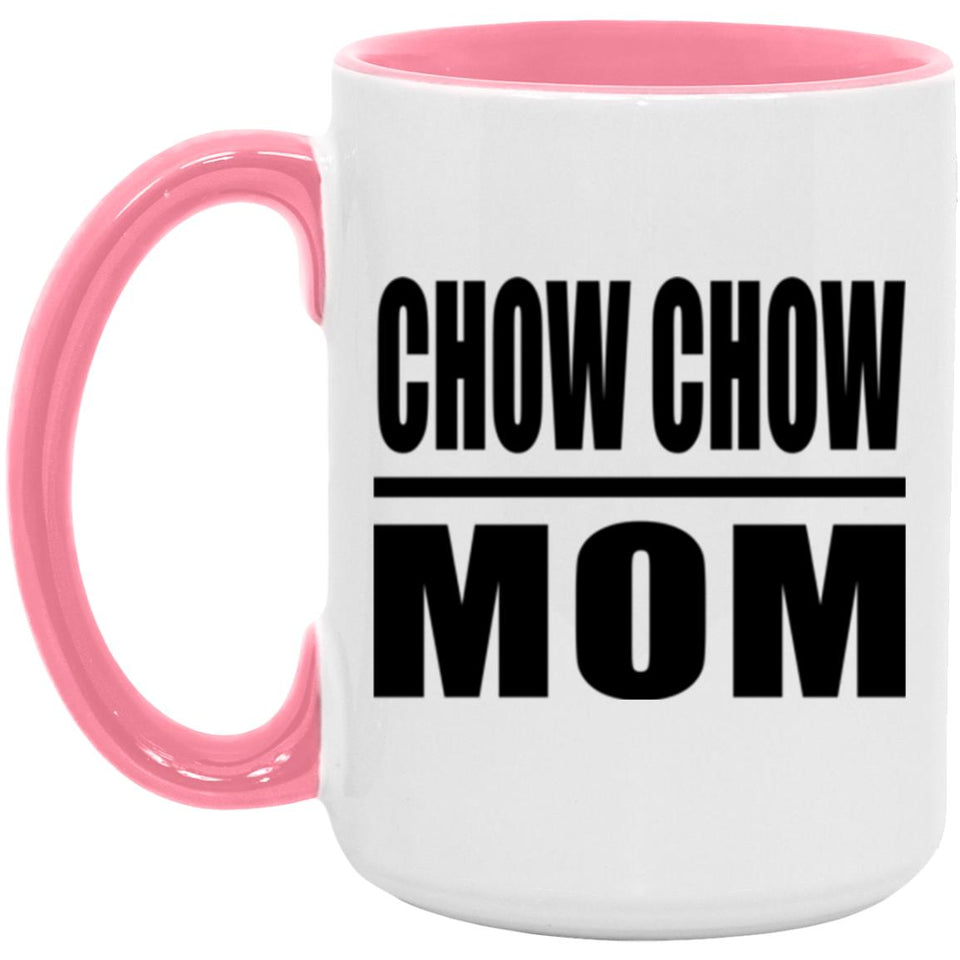 Chow Chow Mom - 15oz Accent Mug Pink