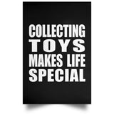 Collecting Toys Makes Life Special - Poster Portrait