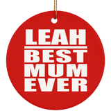 Leah Best Mum Ever - Circle Ornament