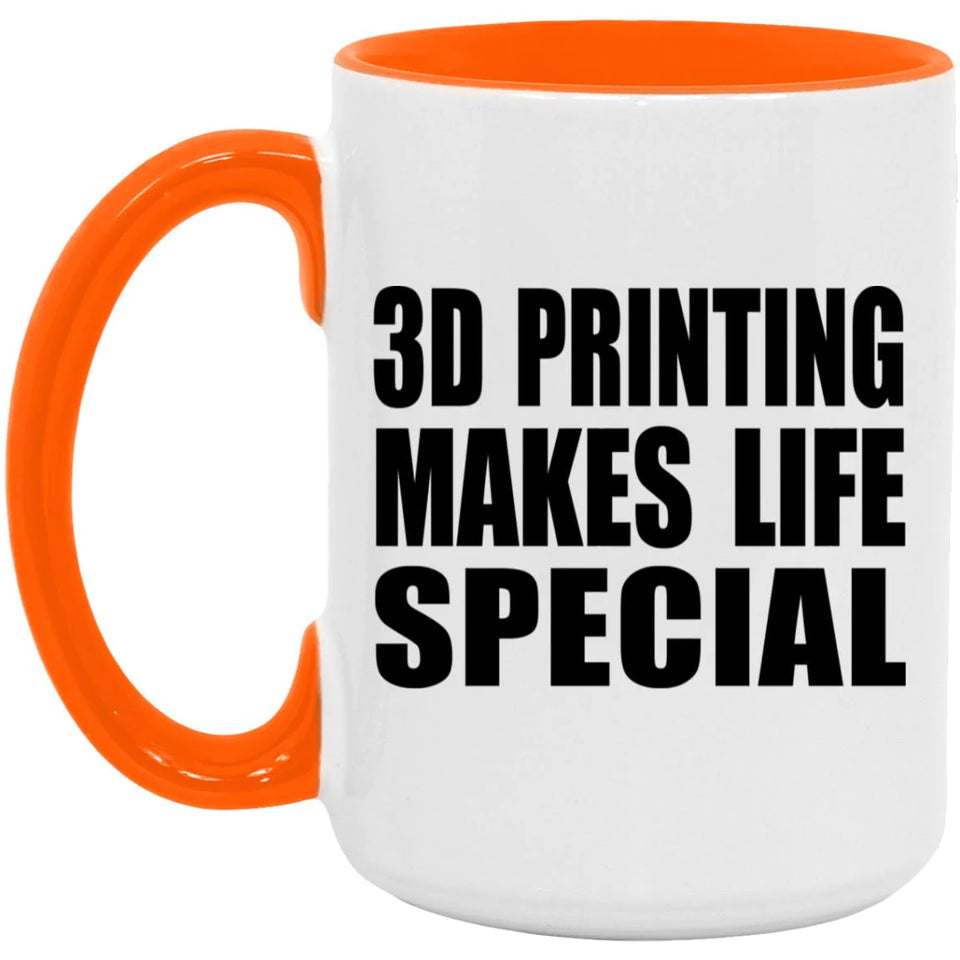 3D Printing Makes Life Special - 15oz Accent Mug Orange