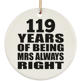 119th Anniversary 119 Years of Being Mrs Always Right - Circle Ornament