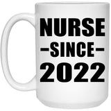 Nurse Since 2022 - 15oz Coffee Mug
