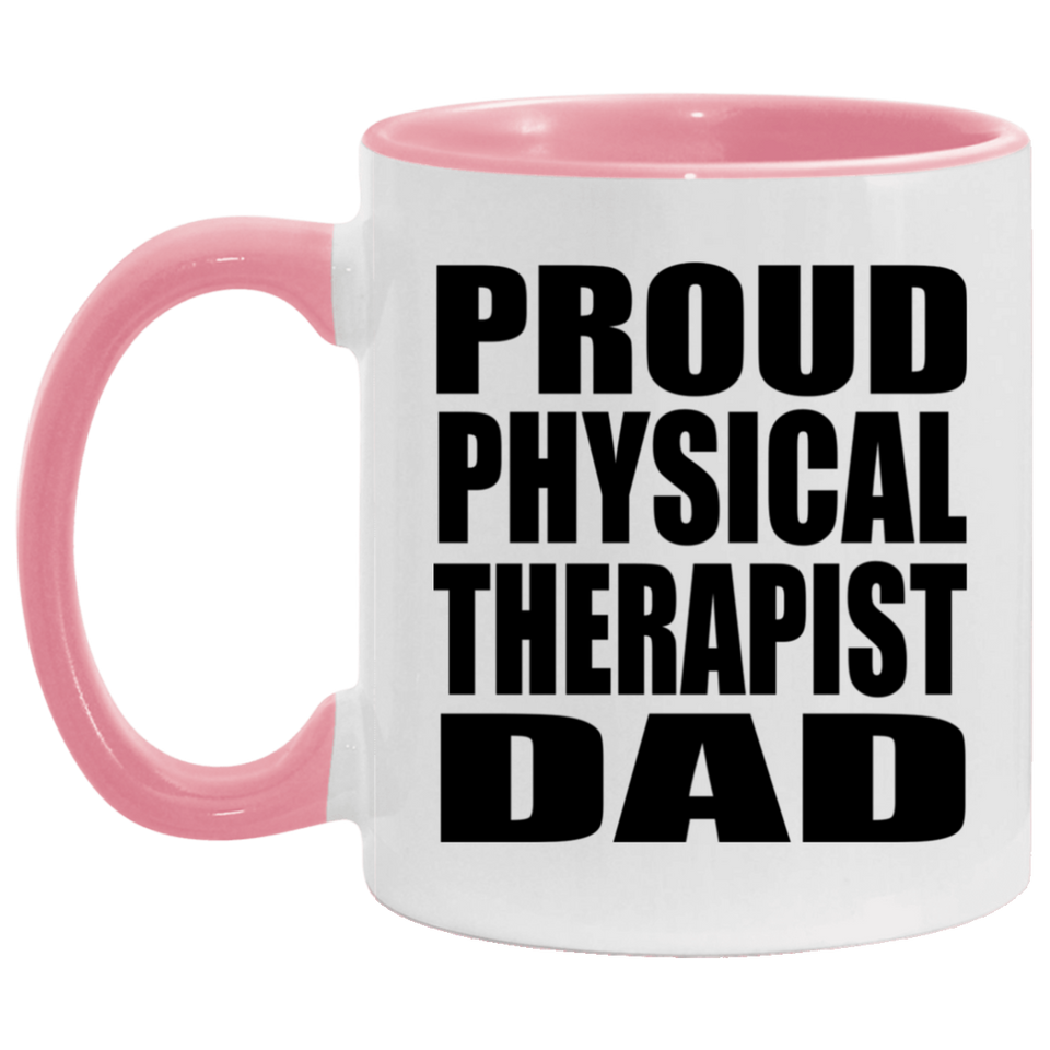 Proud Physical Therapist Dad - 11oz Accent Mug Pink