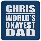 Chris World's Okayest Dad - Drink Coaster