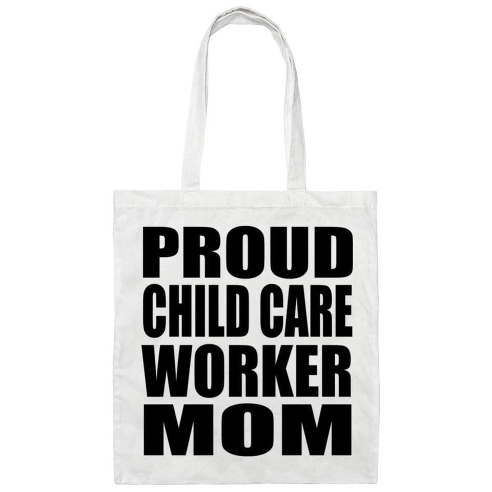 Proud Child Care Worker Mom - Tote Bag White