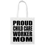 Proud Child Care Worker Mom - Tote Bag White