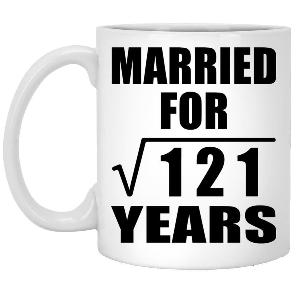 11th Anniversary Married For Square Root of 121 Years - 11oz Coffee Mug