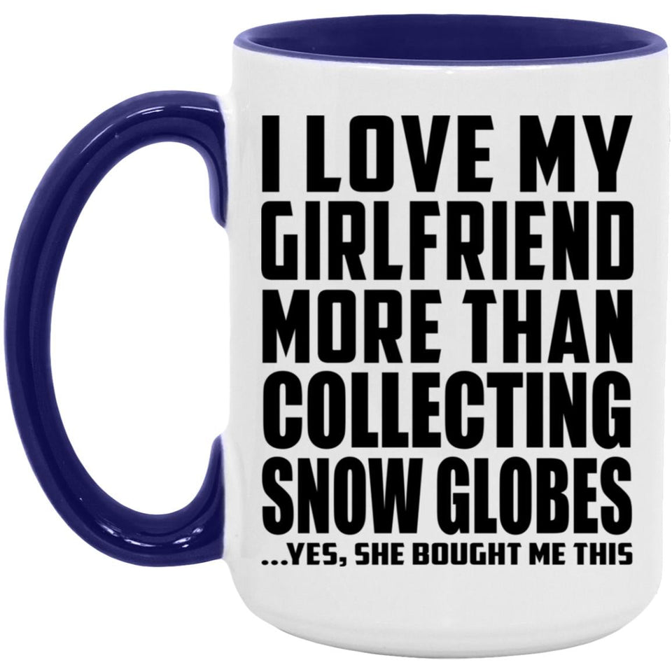 I Love My Girlfriend More Than Collecting Snow Globes - 15oz Accent Mug Purple