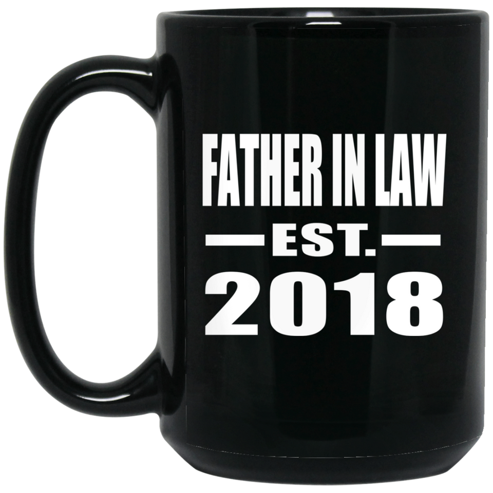 Father In Law Established EST. 2018 - 15 Oz Coffee Mug Black