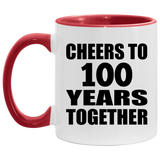 100th Anniversary Cheers To 100 Years Together - 11oz Accent Mug Red