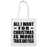 All I Want For Christmas Is More Track And Field - Tote Bag White