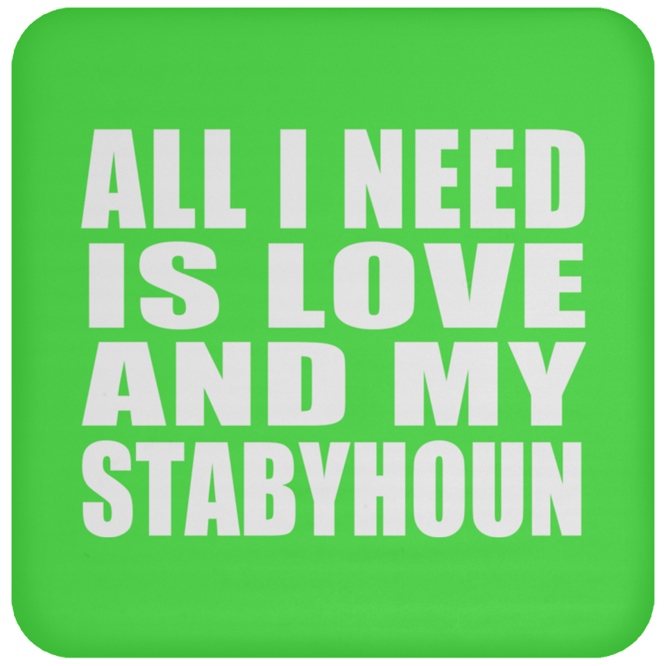 All I Need Is Love And My Stabyhoun - Drink Coaster