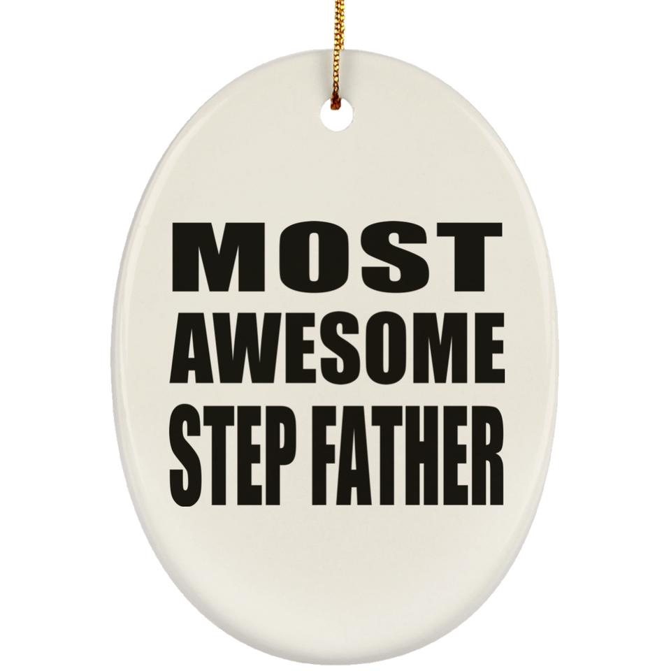 Most Awesome Step Father - Oval Ornament