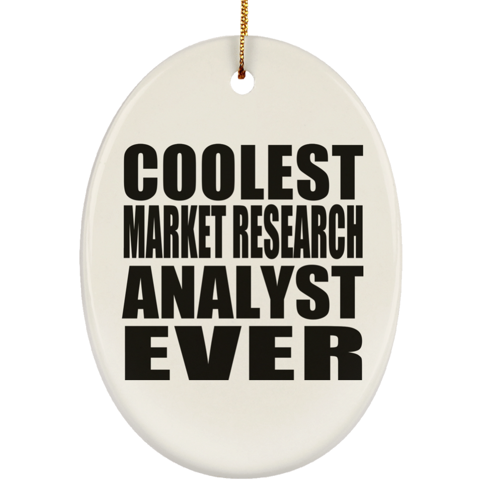 Coolest Market Research Analyst Ever - Oval Ornament