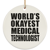 World's Okayest Medical Technologist - Circle Ornament