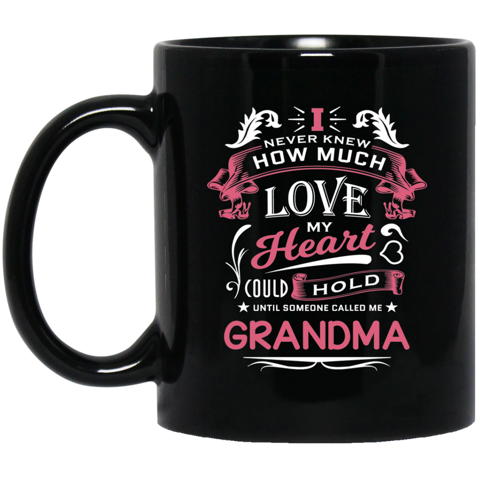 How Much Love Could Hold Until Called Me Grandma - 11 Oz Coffee Mug Black