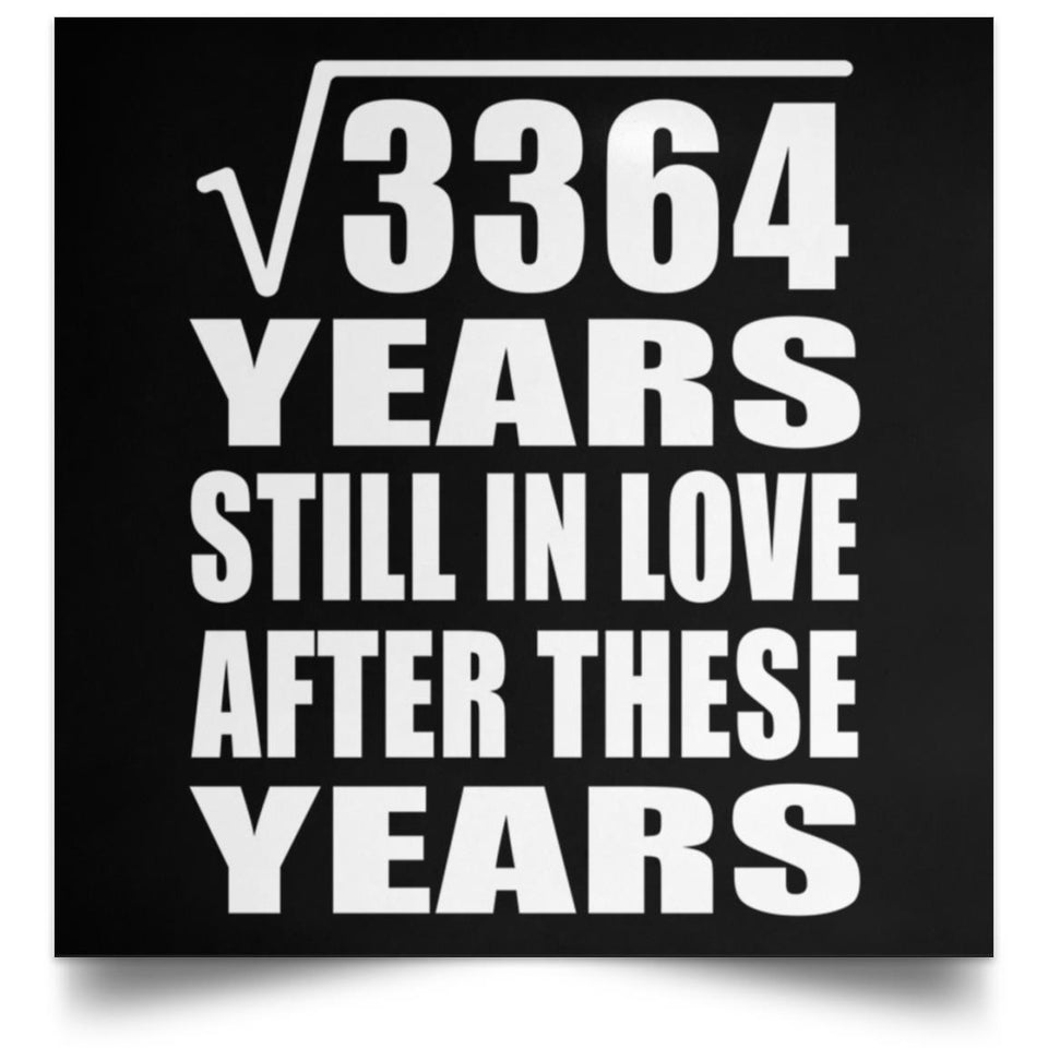 58th Anniversary Square Root of 3364 Years Still In Love - Poster Square