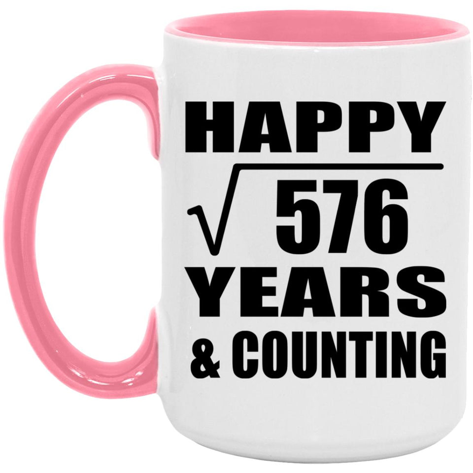 Happy 24th Anniversary Square Root of 576 Years & Counting - 15oz Accent Mug Pink