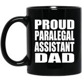 Proud Paralegal Assistant Dad - 11oz Coffee Mug Black