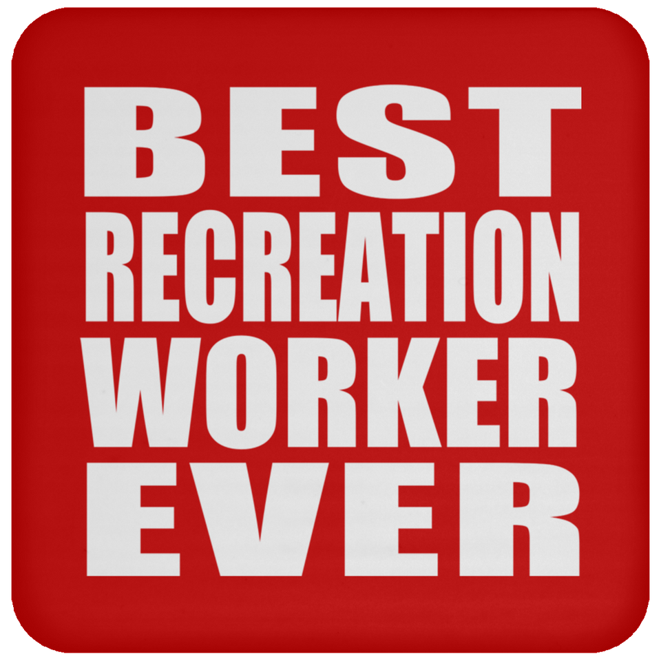 Best Recreation Worker Ever - Drink Coaster