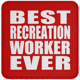 Best Recreation Worker Ever - Drink Coaster